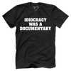 Idiocracy was a Documentary