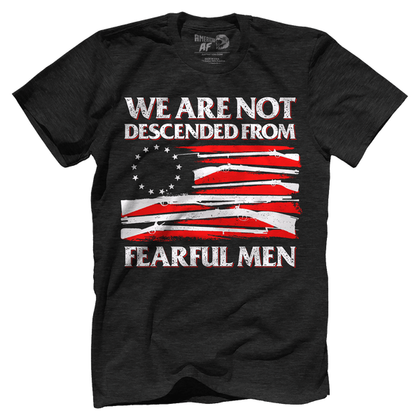 Not Descended From Fearful Men | American AF - AAF Nation