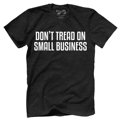 Don't Tread On Small Business