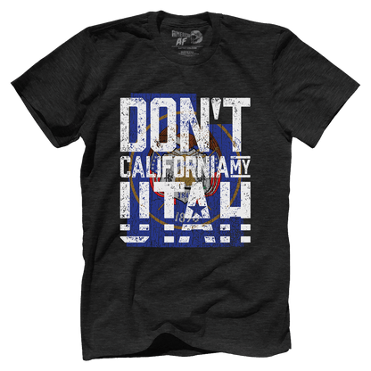 Don't California My Utah