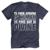 To F Around Is Human
