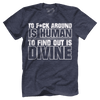To F Around Is Human (censored)