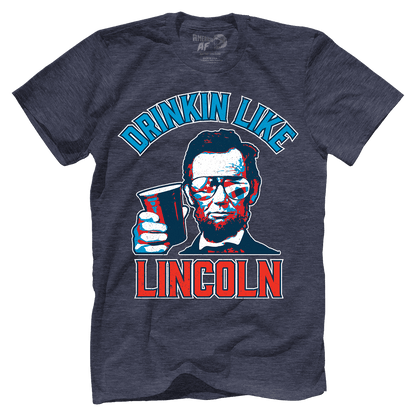 Apparel Drinkin' Like Lincoln