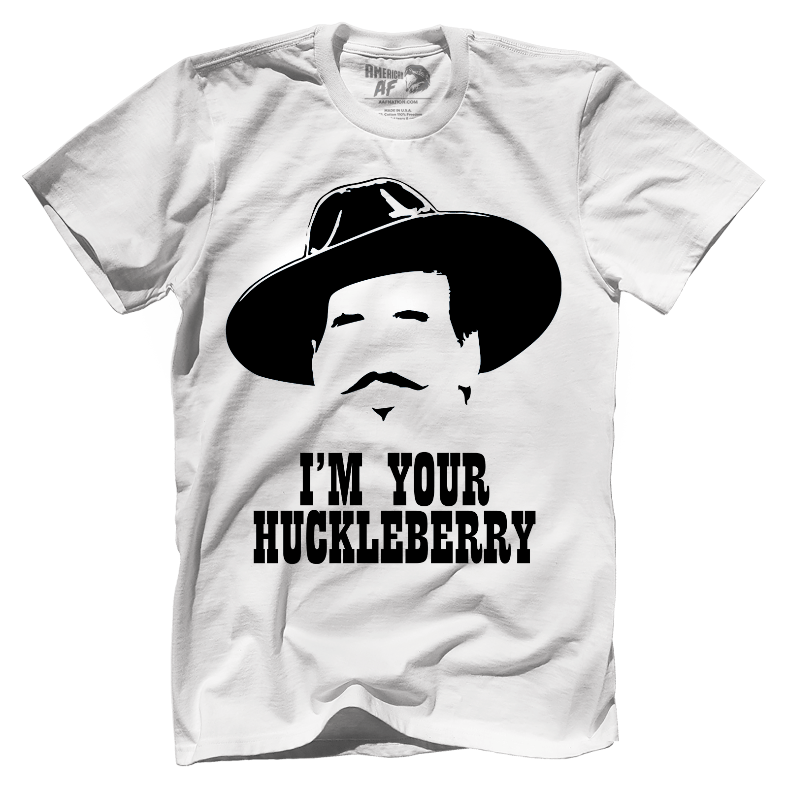 I\'m Your Huckleberry | American AF - AAF Nation