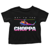Get To The Choppa - Toddlers