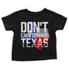 Don't California My Texas - Toddlers