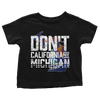 Don't Cali My Michigan - Toddlers