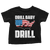 Drill Baby Drill - Toddlers