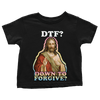 DTF - Down To Forgive - Toddlers