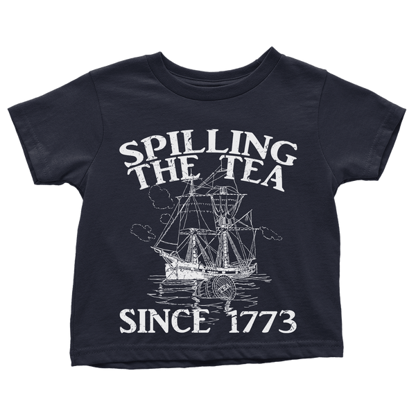 Spilling The Tea Since 1773 - Toddlers