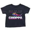 Get To The Choppa - Toddlers