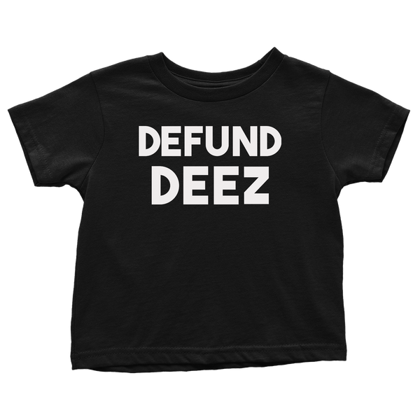 Defund Deez - Toddlers