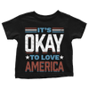 It's Okay To Love America - Toddlers