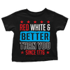 Red, White, and Better Than You Since 1776 - Toddlers