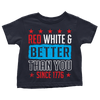 Red, White, and Better Than You Since 1776 - Toddlers