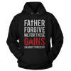 Father Forgive Me For These Gains