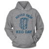Never Skip Keg Day (Ladies)