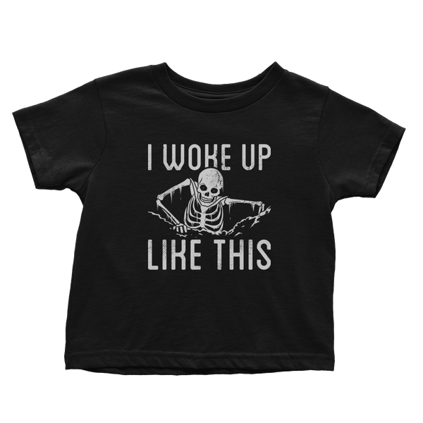 Woke Up Like This - Toddlers