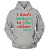 I Don't Believe in you Either (Ladies)