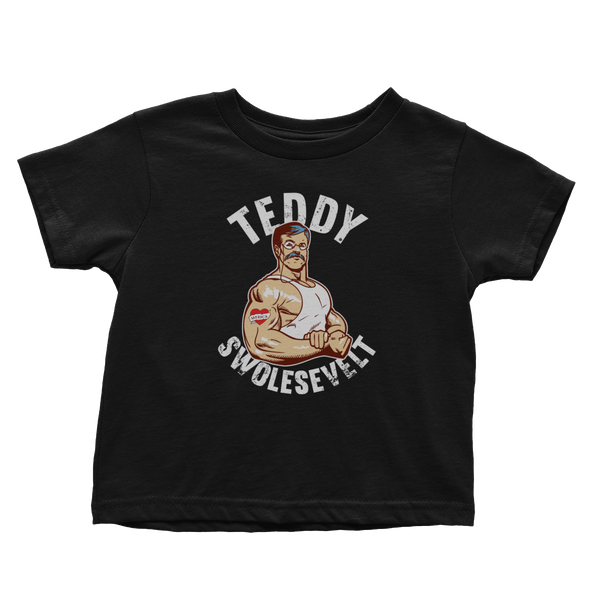 Teddy Swolesevelt - Toddlers