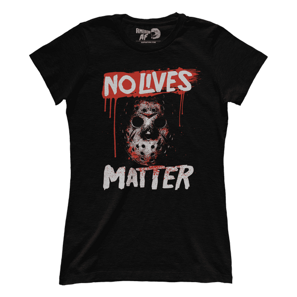 No Lives Matter (Ladies) - October 2018 Club AAF Exclusive Design