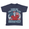 Toss me another beer brosevelt - Kids