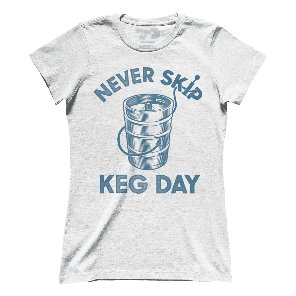 T-shirt Premium Ladies Tee / White / XS Never Skip Keg Day (Ladies)