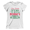 My Brother's Fault (Ladies)