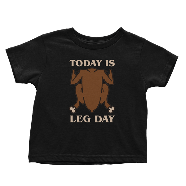Today is Leg Day - Toddlers