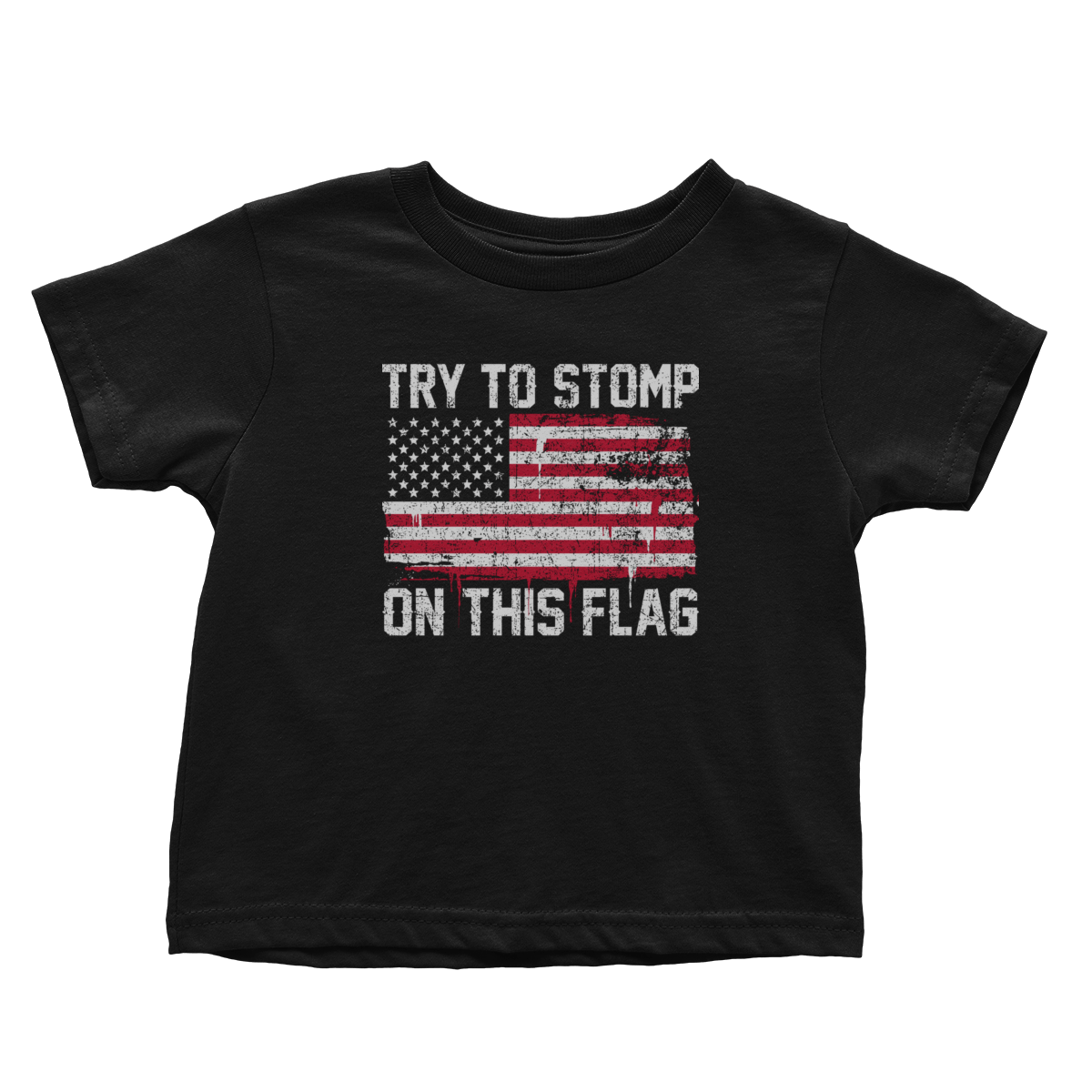 Apparel Premium Toddler Shirt / Black / 2T Try to Stomp on this Flag! - Toddler