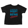 Never Say Sorry American - Toddlers