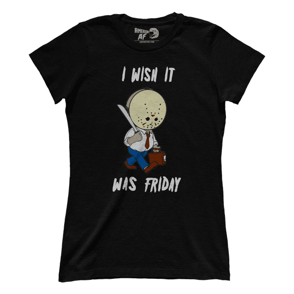 Wish It Was Friday (Ladies)
