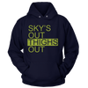 Sky's Out, Thighs Out