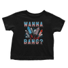 Wanna Bang? - Toddlers