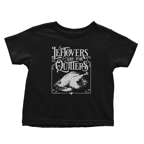 Leftovers are for Quitters - Toddlers