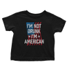 I'm Not Drunk I'm American - Toddlers