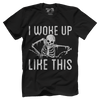 Woke Up Like This