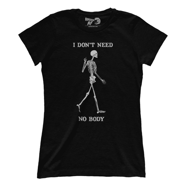 Need No Body (Ladies)