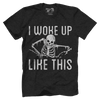 Woke Up Like This