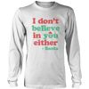 I Don't Believe in you Either