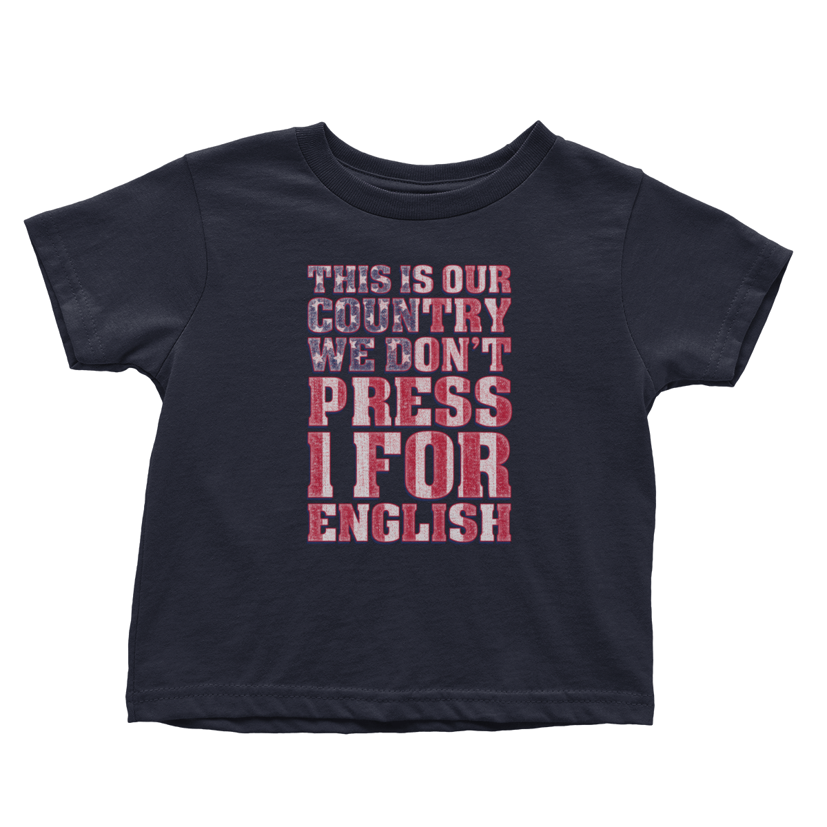 We Don't Press 1 for English! Toddlers American AF AAF Nation