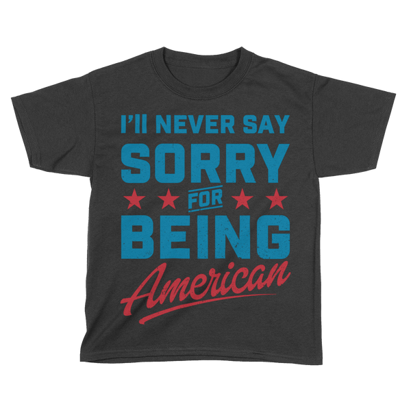 Never Say Sorry American - Kids