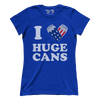 I Love Huge Cans (Ladies)