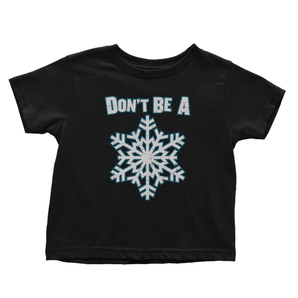 Don't be a Snowflake - Toddlers