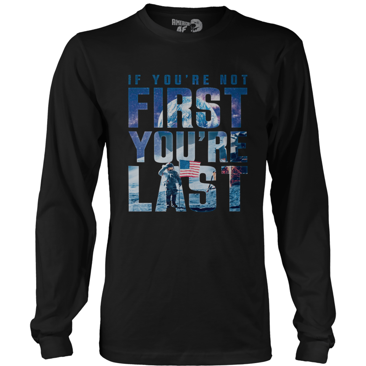 T-shirt Mens Long Sleeve / Black / S If You're Not First, You're Last