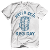 Never Skip Keg Day