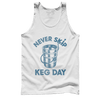 Never Skip Keg Day