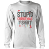 Stupid Christmas Shirt
