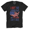 I Got 99 Problems But Freedom Ain't One