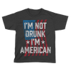 I'm Not Drunk I'm American - Kids
